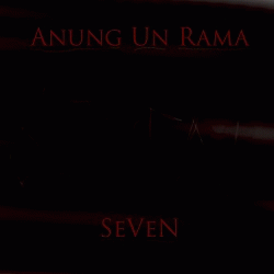Anung Un Rama : Seven